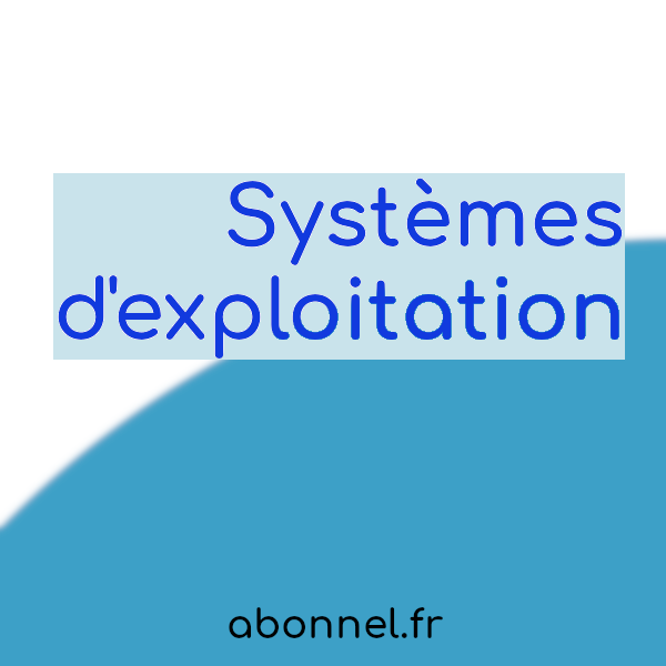 Systèmes d'exploitation